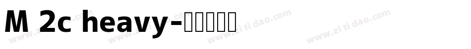 M 2c heavy字体转换